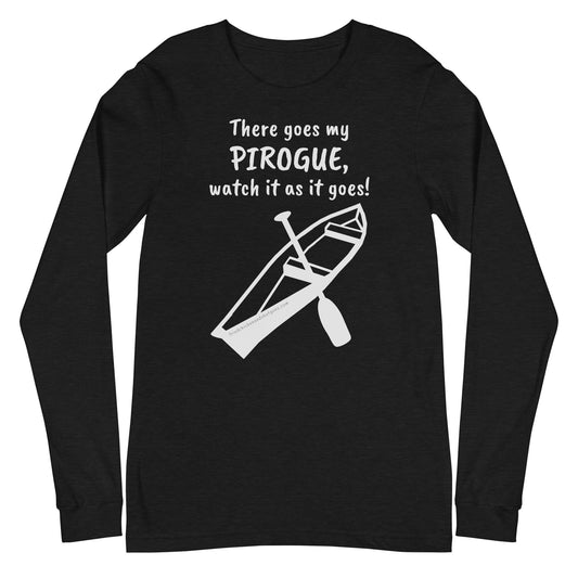 There goes my PIROGUE (long sleeve/light logo)