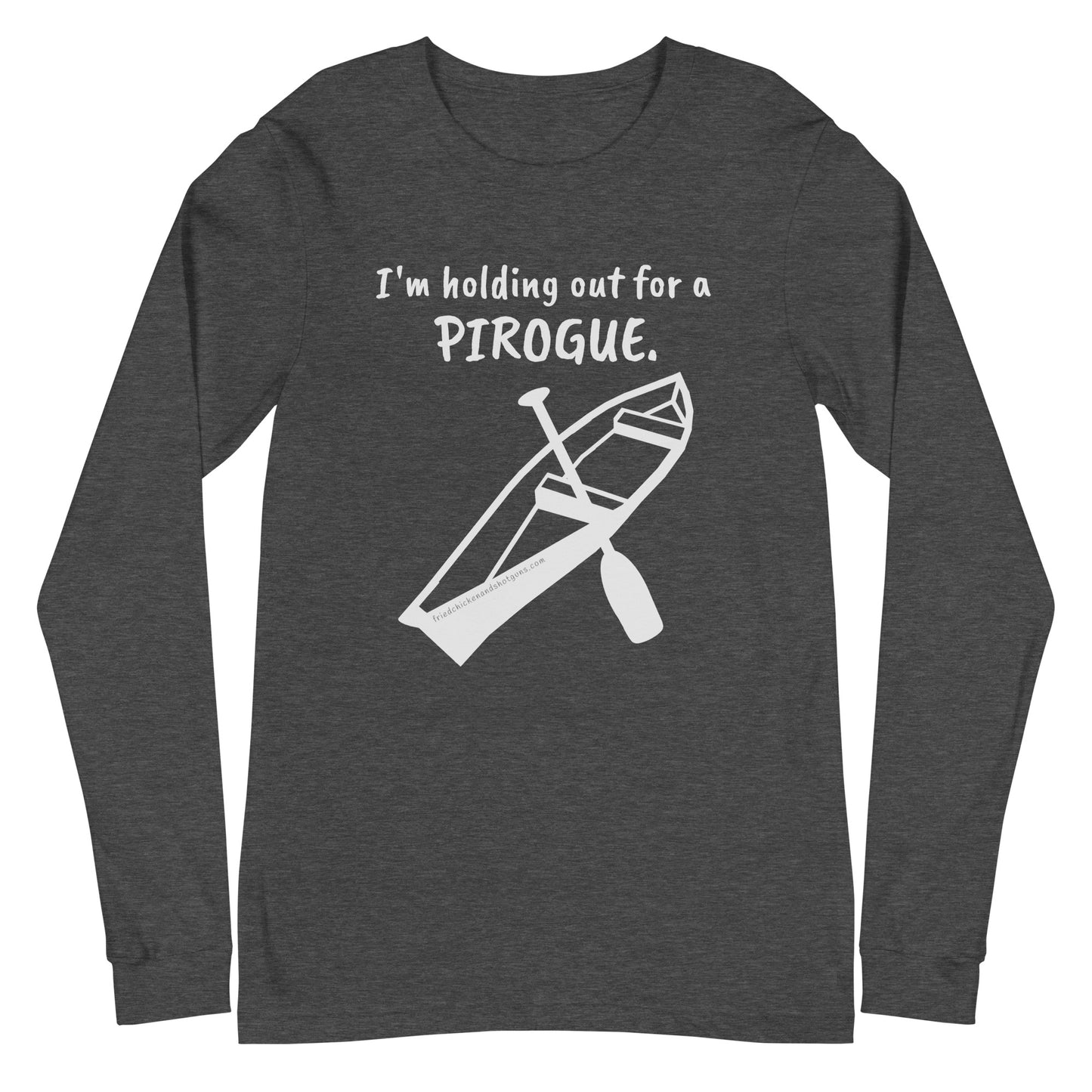 Holding out for a PIROGUE (long sleeve/light logo)
