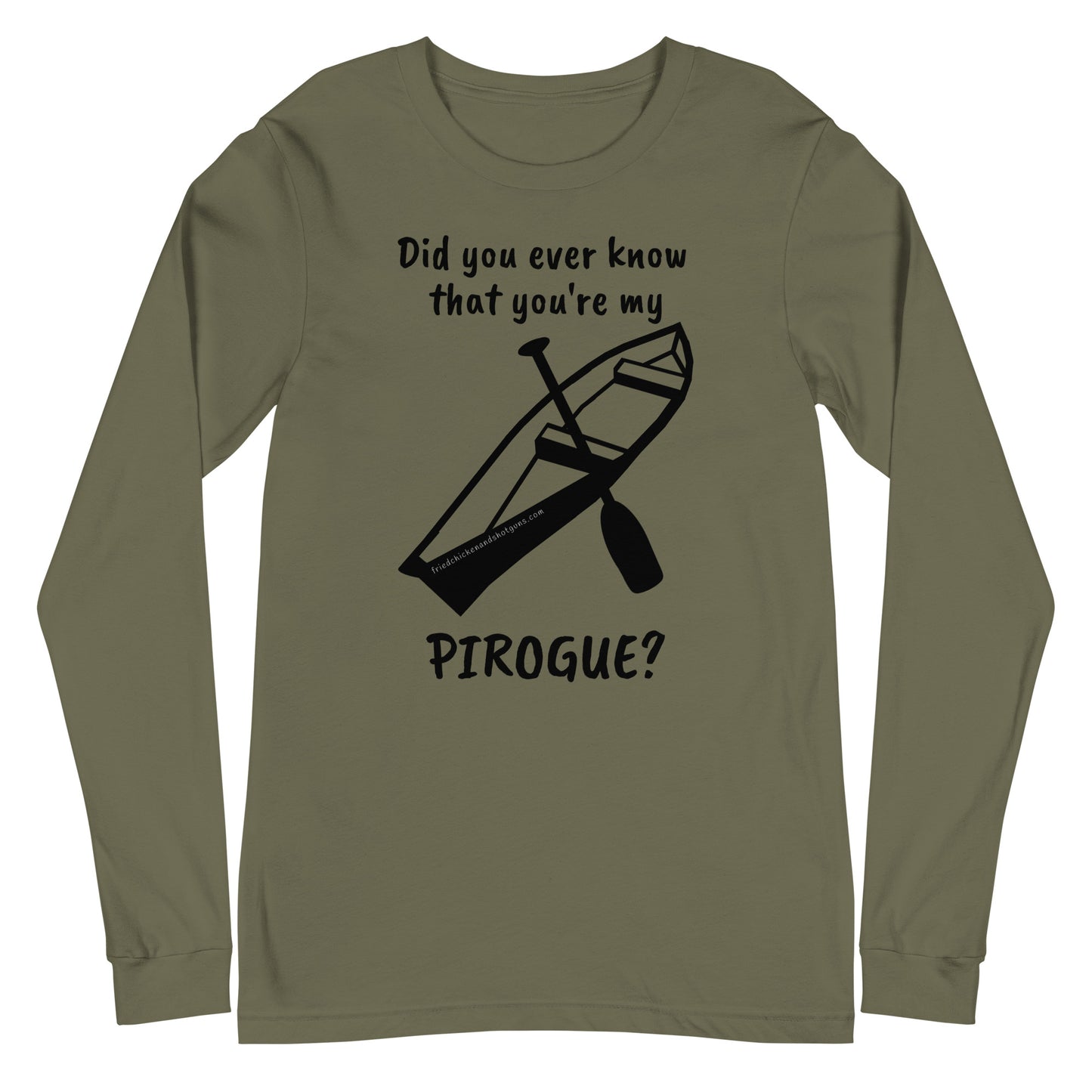 Did you ever know that you're my PIROGUE? (long sleeve/dark logo)