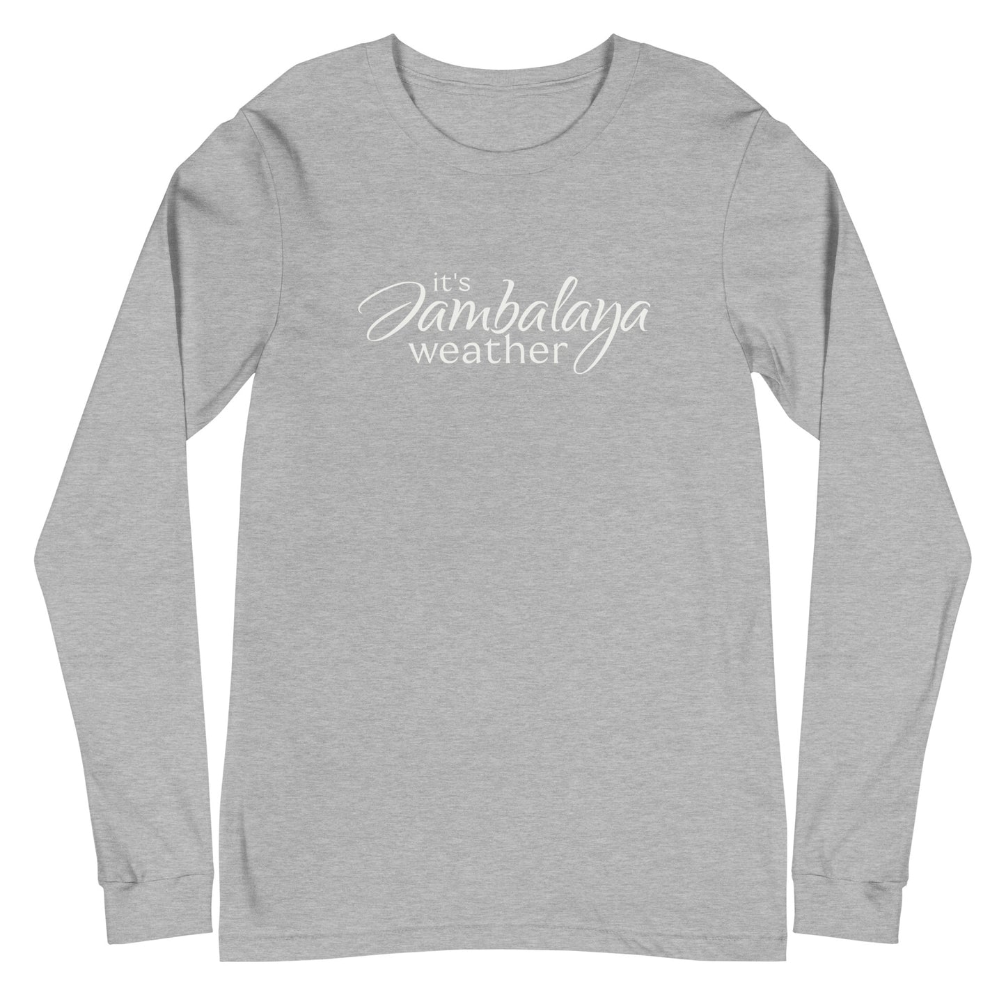 It's Jambalaya Weather (long sleeve/light logo)