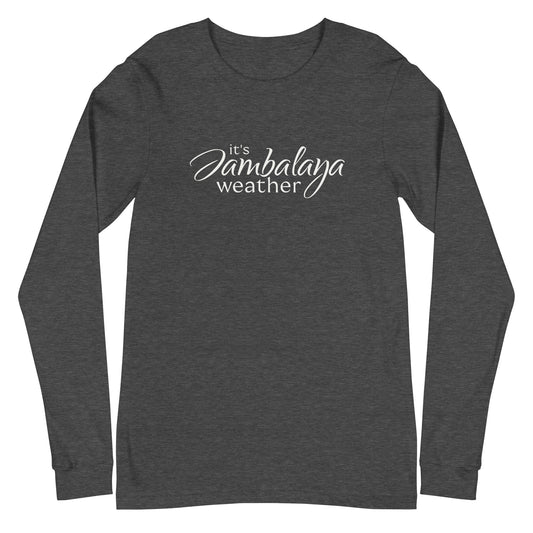 It's Jambalaya Weather (long sleeve/light logo)